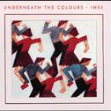 Underneath The Colours (Remastered)专辑