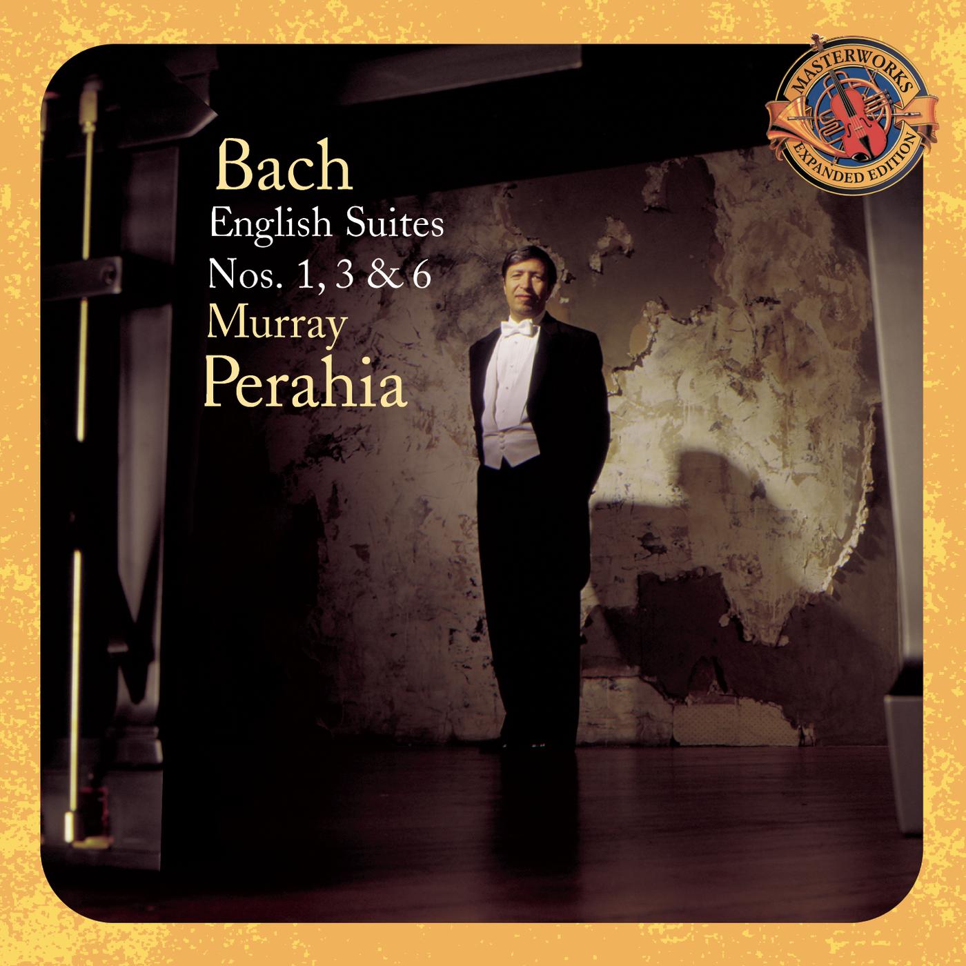 Bach: English Suites Nos. 1, 3 & 6 [Expanded Edition]