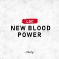 LSC NEW BLOOD POWER