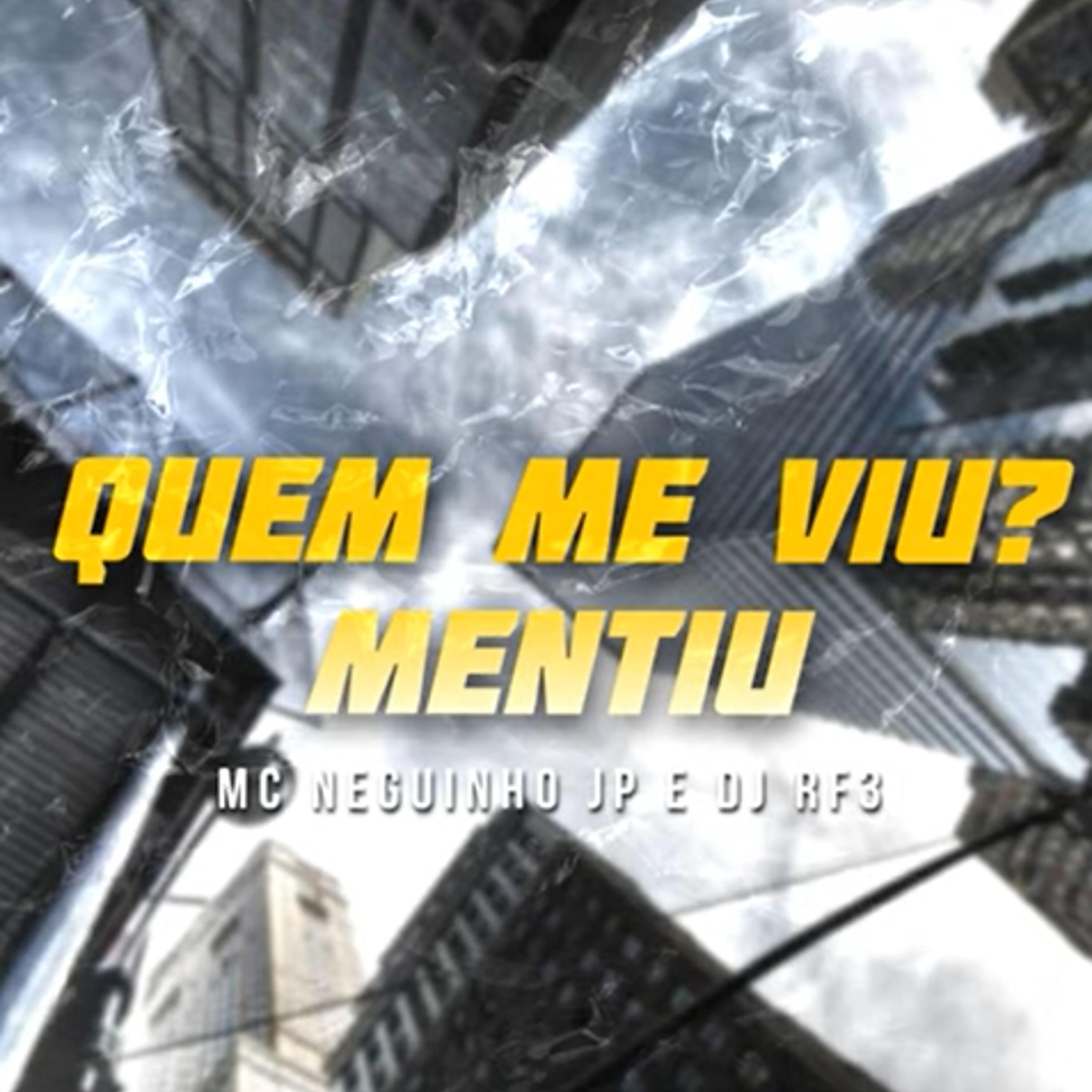 MC Neguinho JP - Quem Me Viu? Mentiu