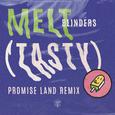 Melt (Tasty) (Promise Land Remix)