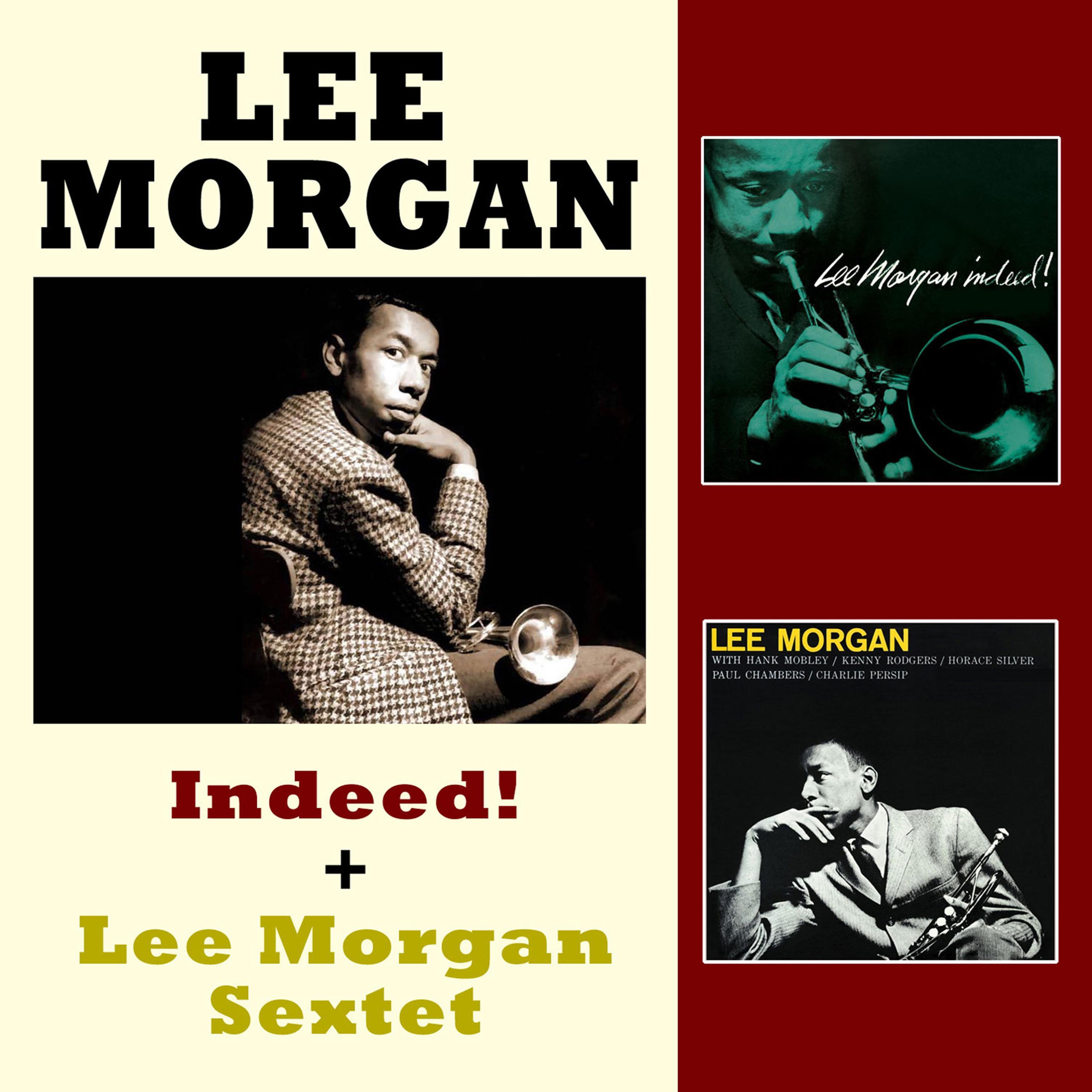 Lee Morgan Indeed! + Lee Morgan Sextet (Bonus Track Version)