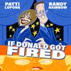 Patti LuPone - If Donald Got Fired