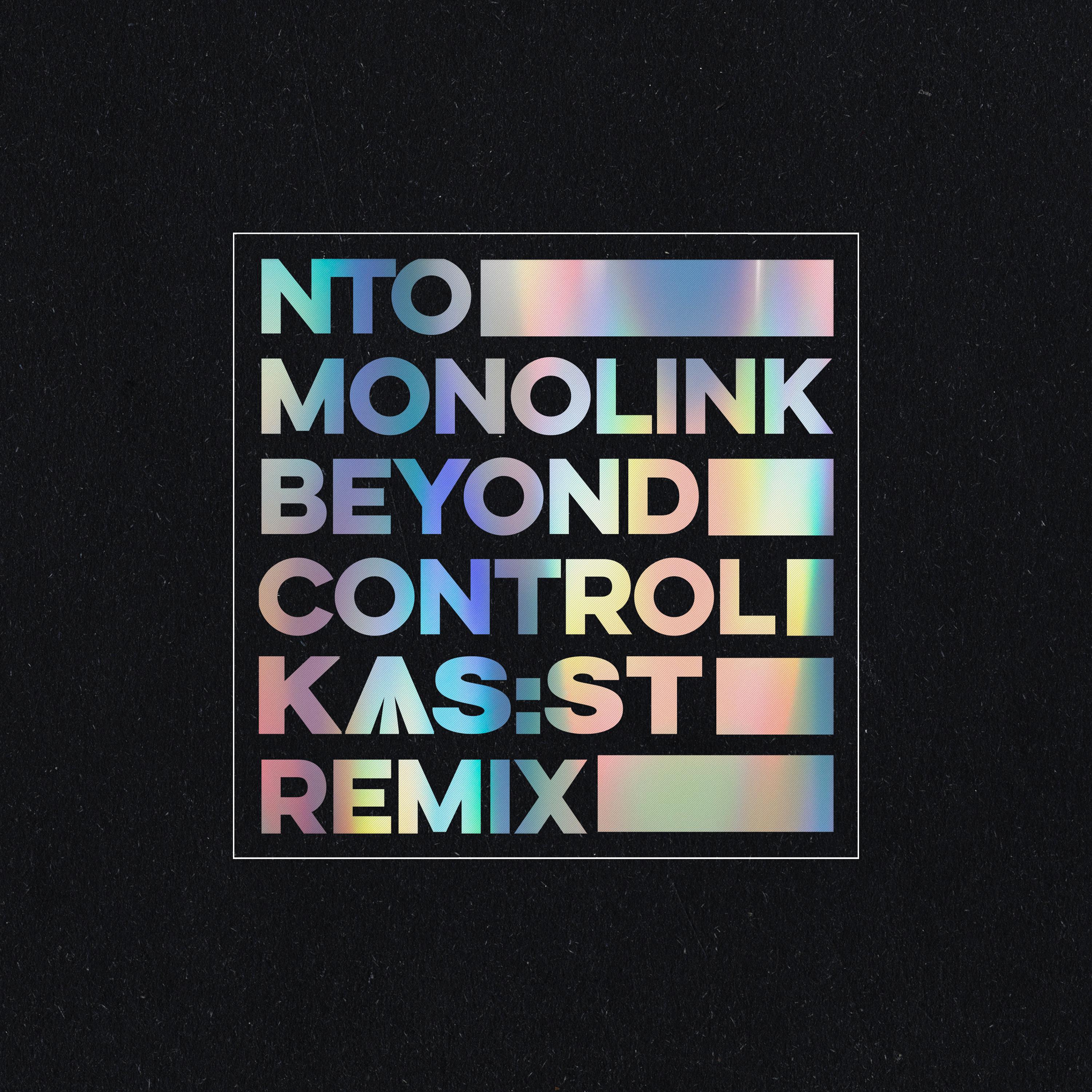 Ntò - Beyond Control (KAS:ST Remix)