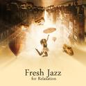 Fresh Jazz for Relaxation专辑