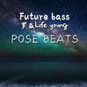 Future bass beats By：罗焱Life young专辑