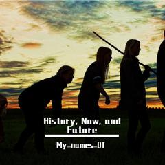 History, Now, and Future