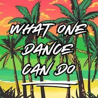 What One Dance Can Do