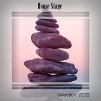 HOUSE STAGE SELECTION 2022
