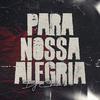 Complexo dos Hits - PARA NOSSA ALEGRIA (feat. Dj Chadin do C)