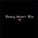 Young Heart Die专辑