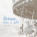 Dream From A Child专辑