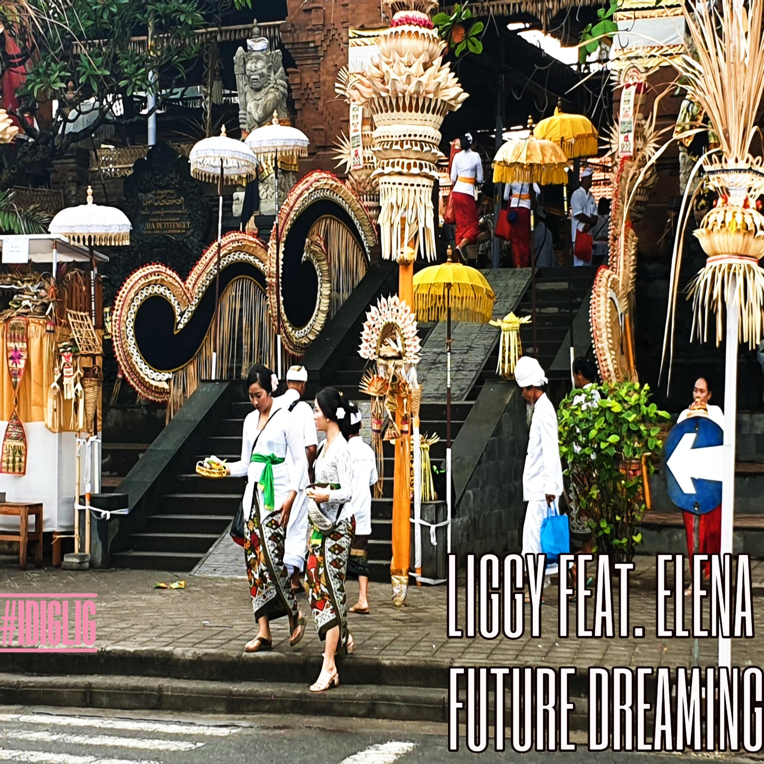 Liggy - Future Dreaming (feat. Elena)