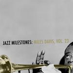 Jazz Milestones: Miles Davis, Vol. 23专辑