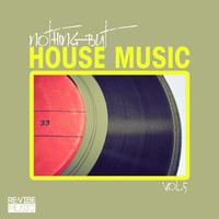 Nothing but House Music, Vol. 5