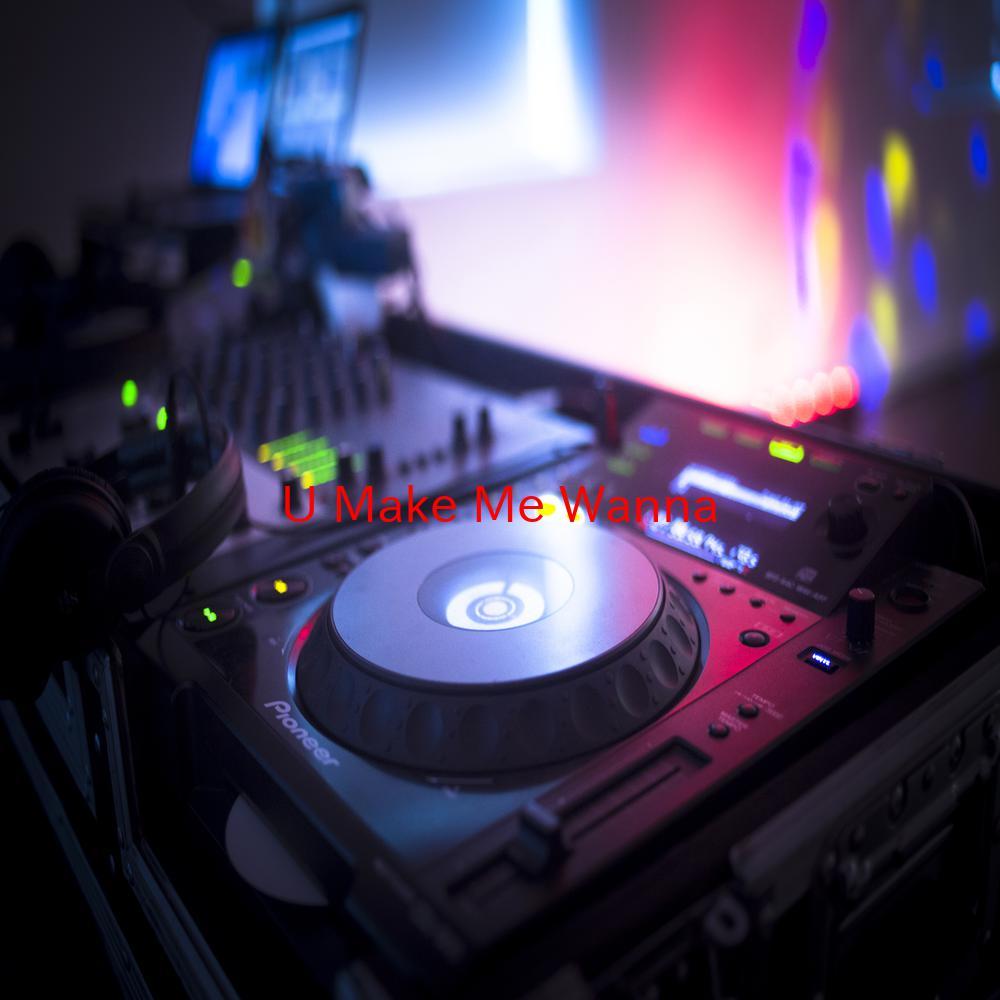 U Make Me Wanna (Instrumental version originally performed by Blue)