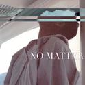 NO MATTER专辑