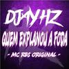 DJAY HZ - Quem Explanou a Foda