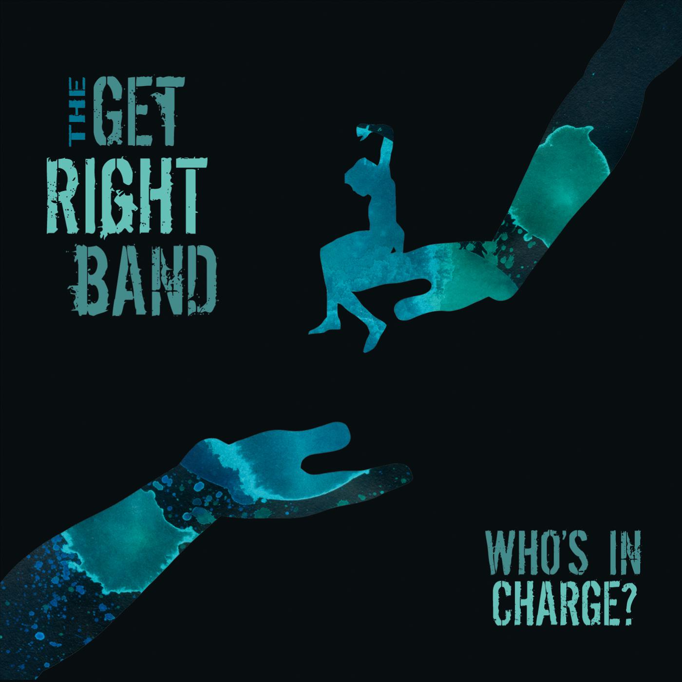 The Get Right Band - Who's in Charge?