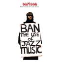 Ban the Use of Jazz Music专辑
