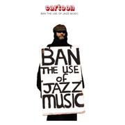 Ban the Use of Jazz Music