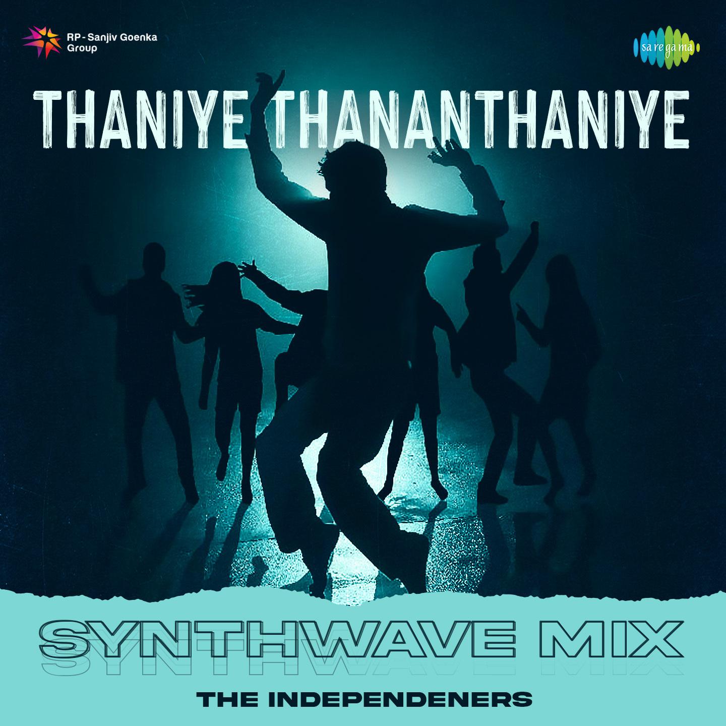 The Independeners - Thaniye Thananthaniye - Synthwave Mix