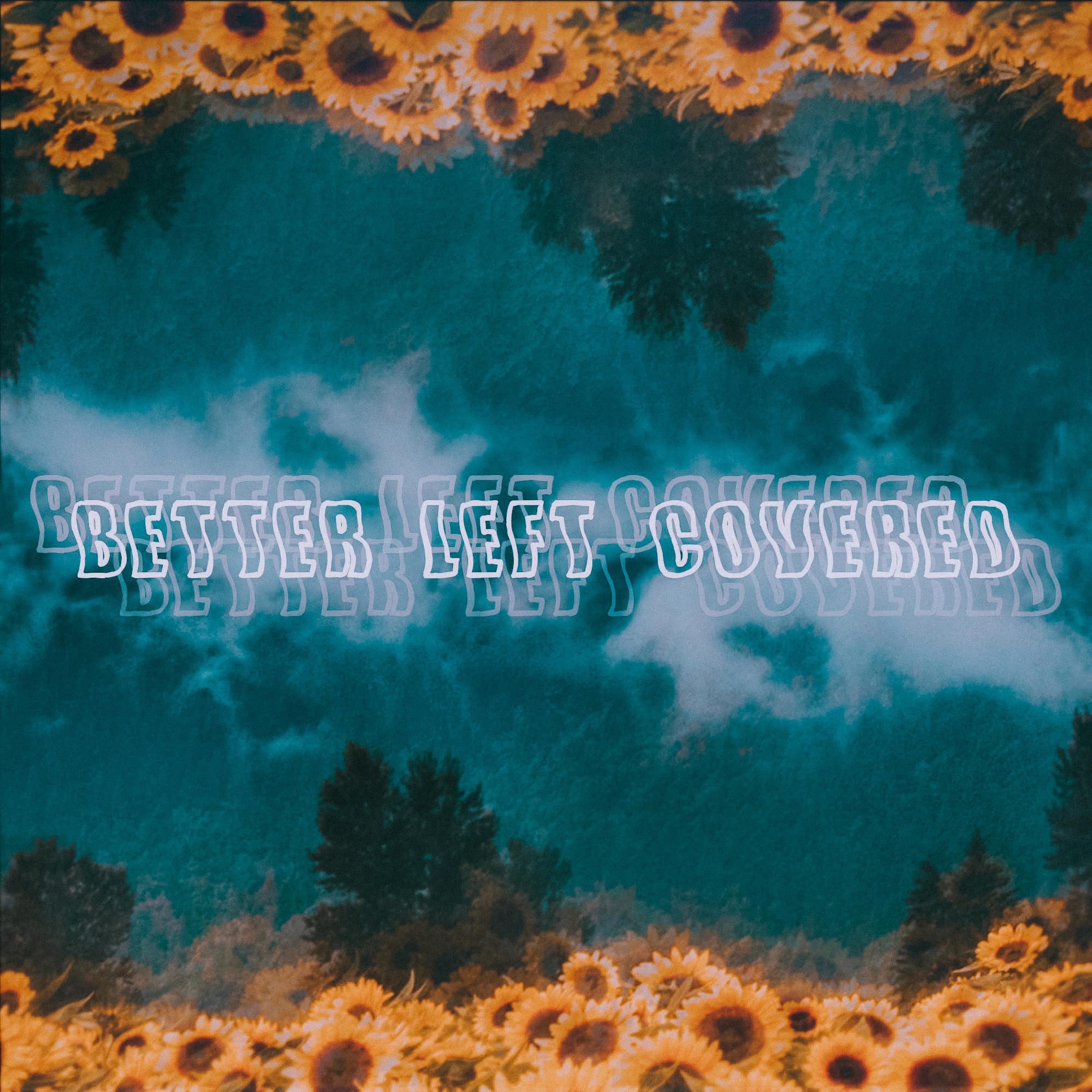 Better Left Covered