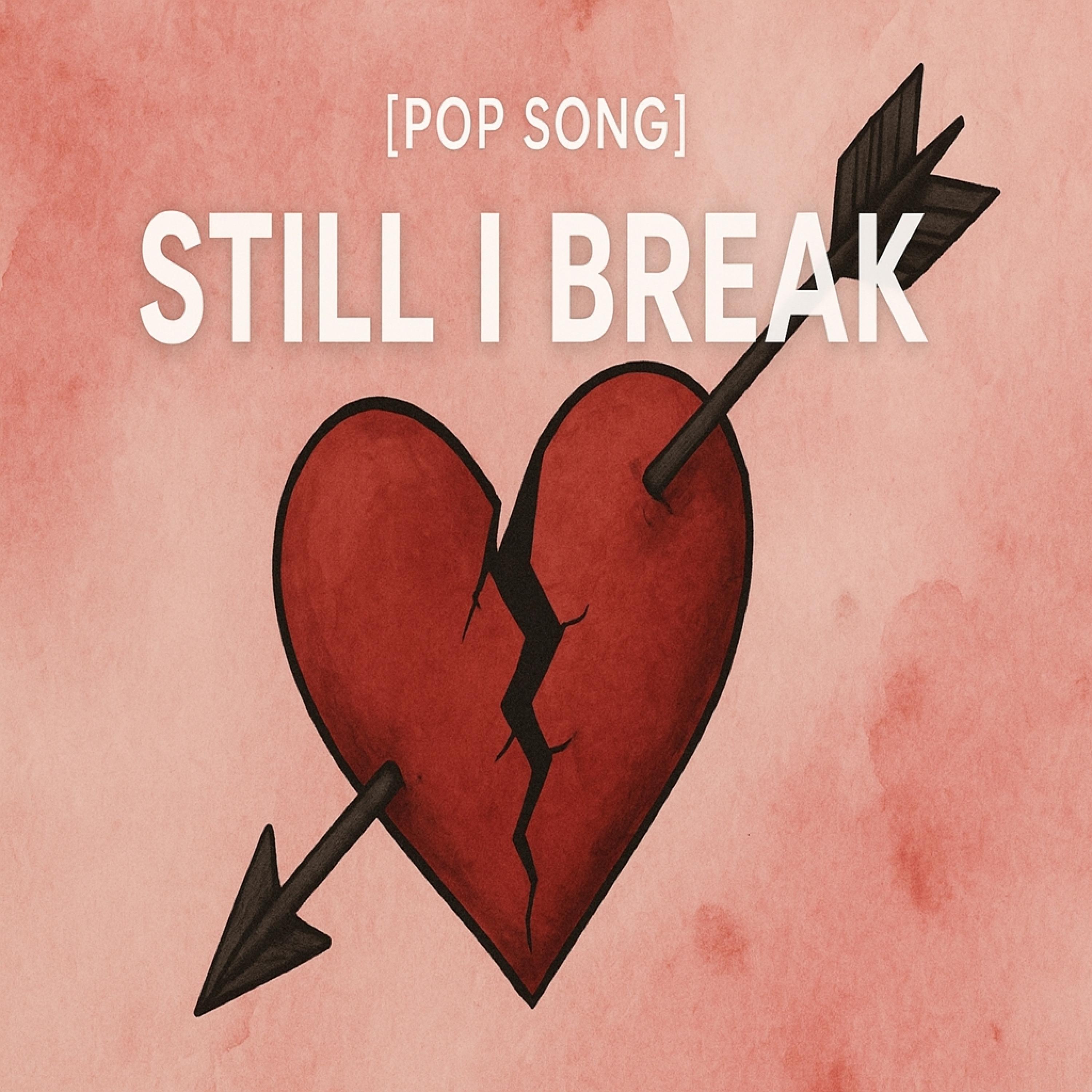 Still I Break