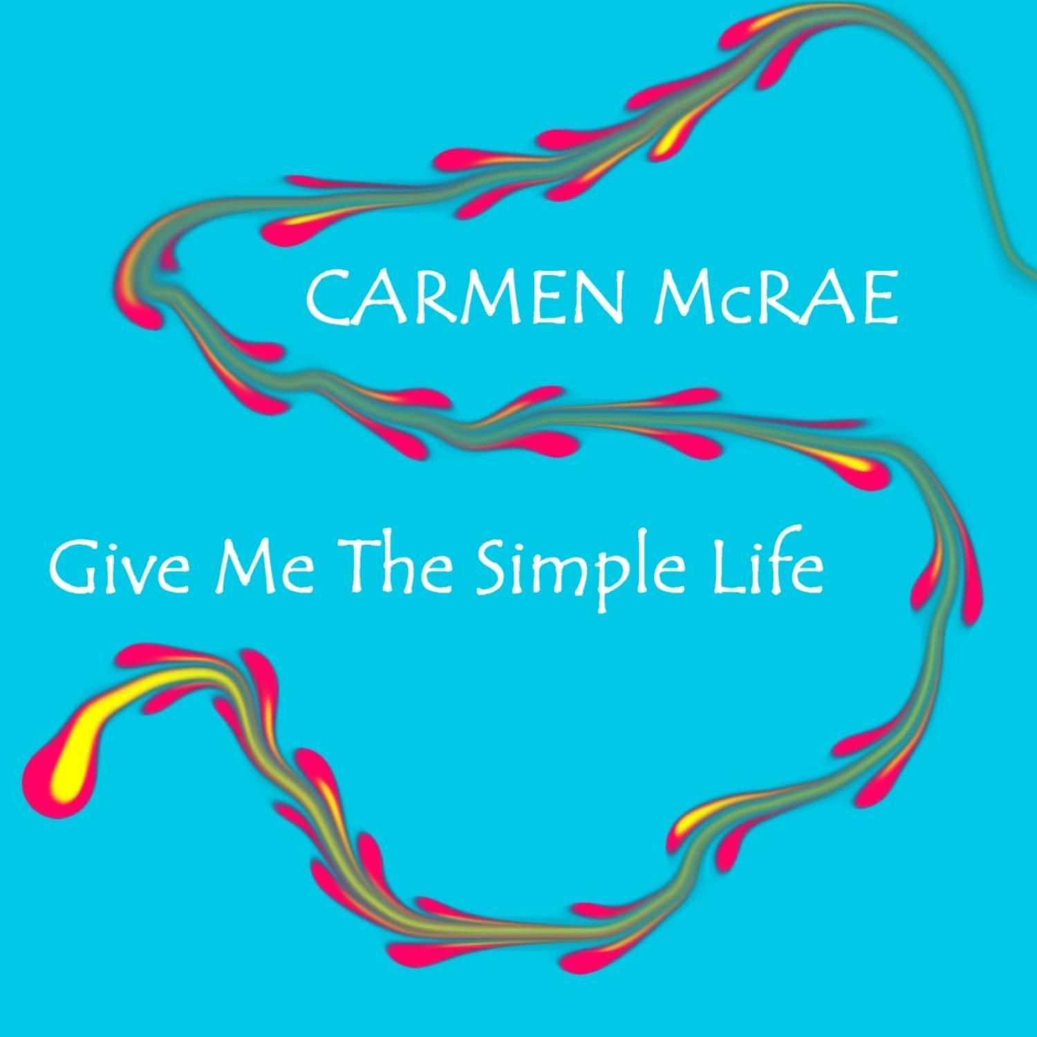 Give Me The Simple Life