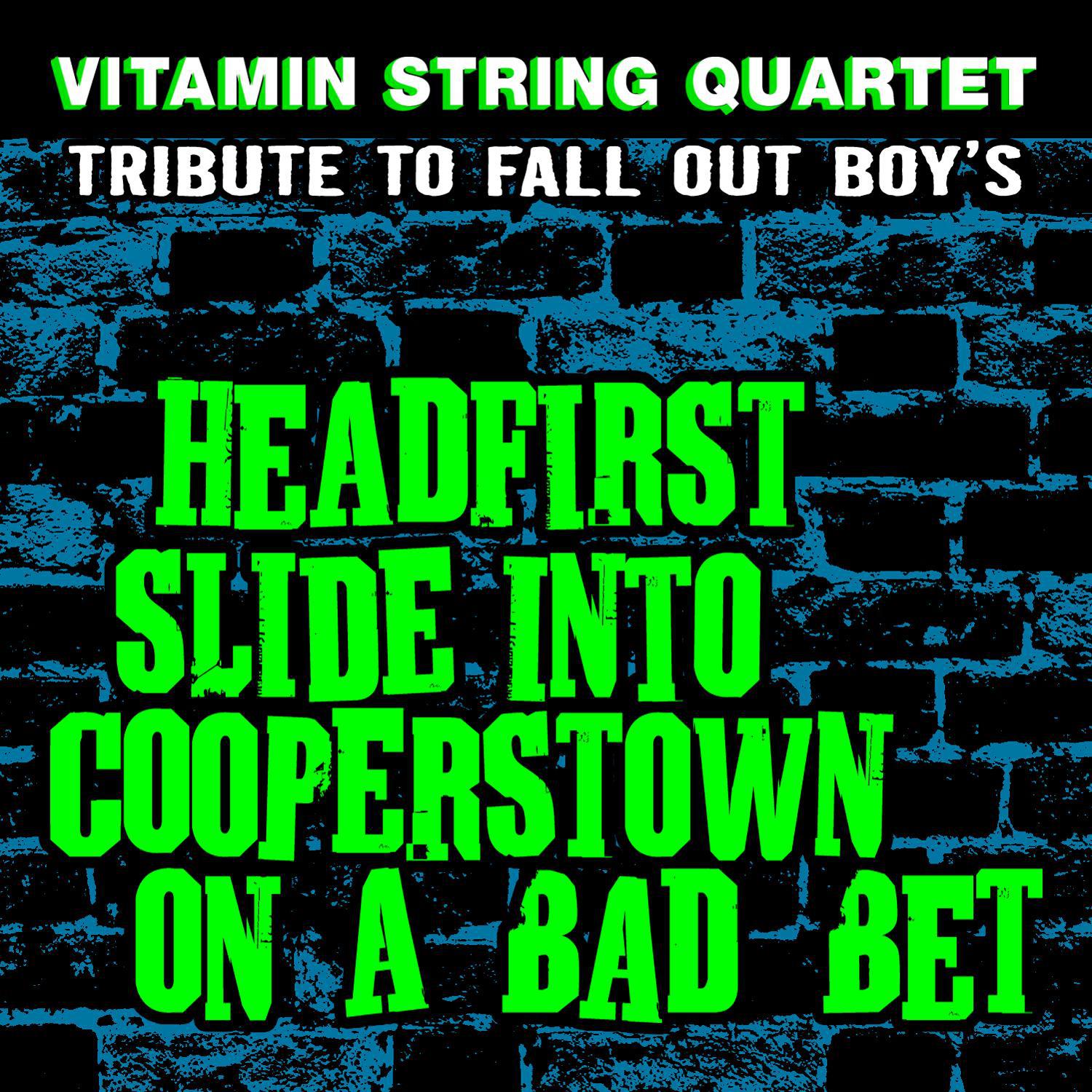 Vitamin String Quartet Performs Fall Out Boy's Headfirst Slide into Cooperstown on a Bad Bet专辑