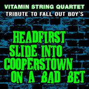 Vitamin String Quartet Performs Fall Out Boy's Headfirst Slide into Cooperstown on a Bad Bet