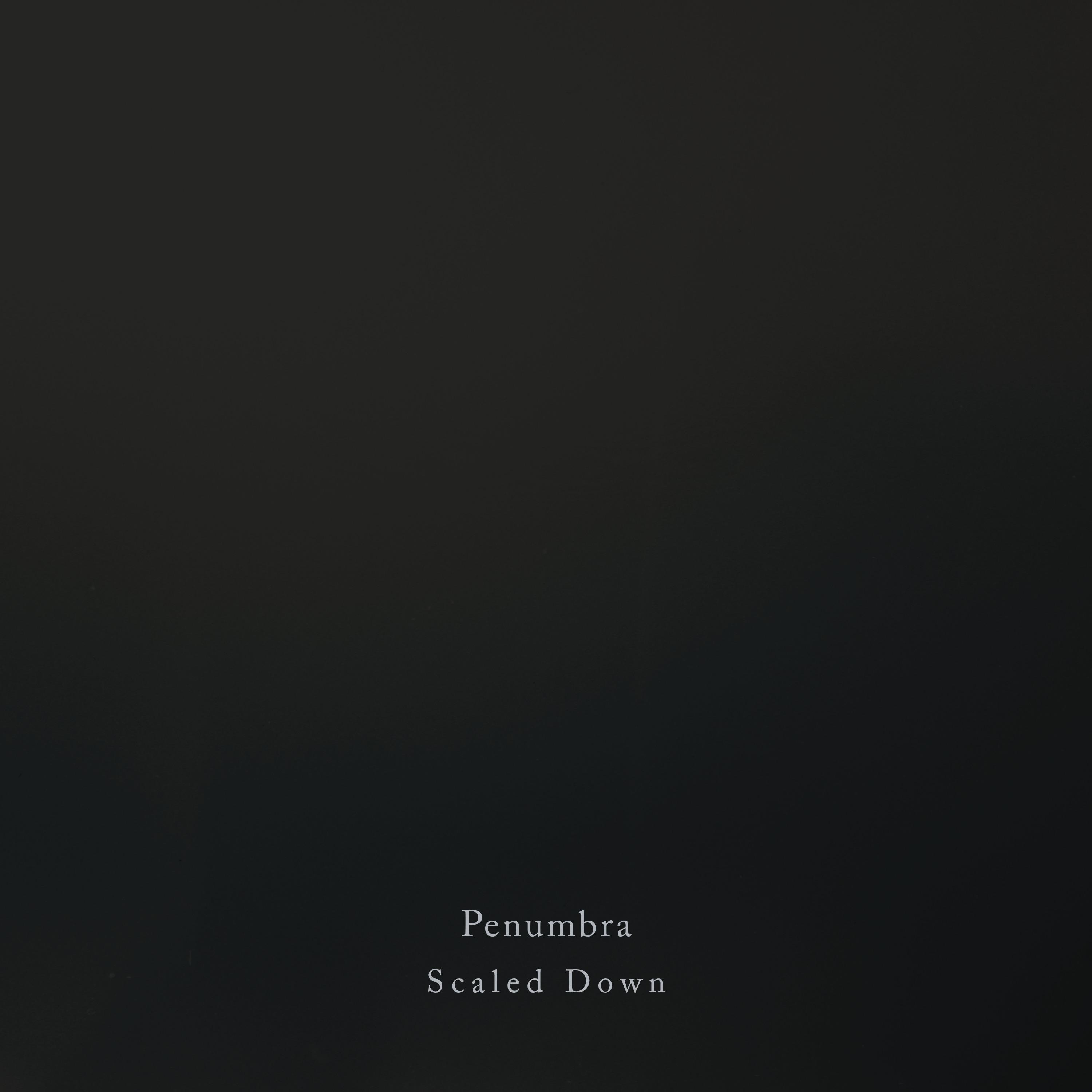 Penumbra (Scaled Down)