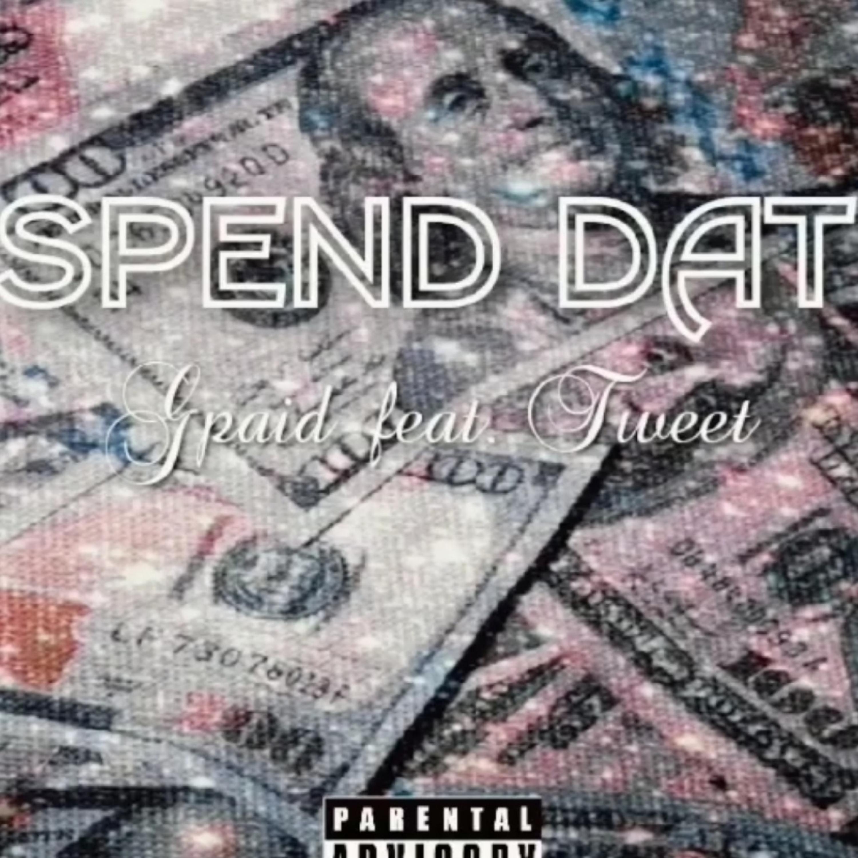 Spend Dat (feat. Tweet)