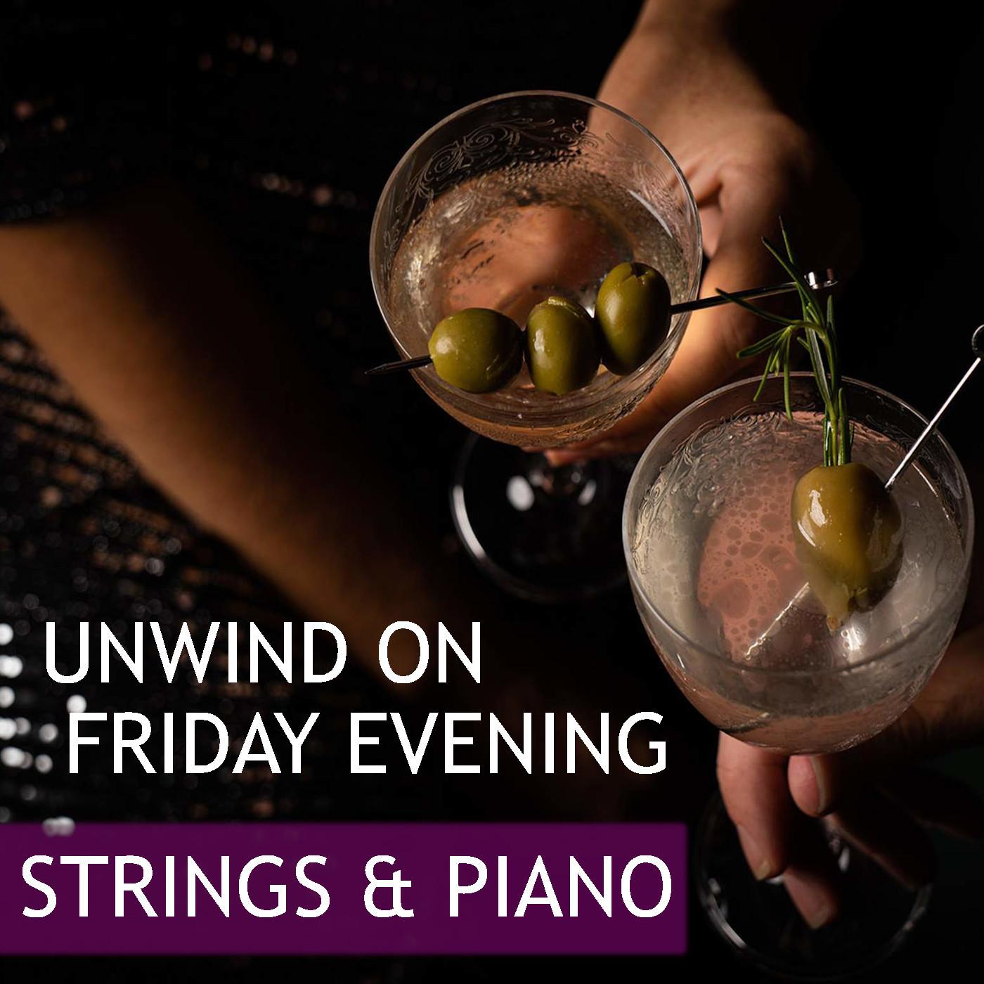 Unwind On Friday Evening Strings & Piano