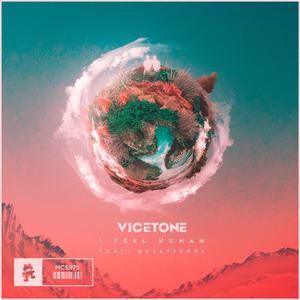 Vicetone ft. BullySongs - I Feel Human 带和声伴奏 （升3半音）