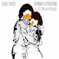 Duck Sauce - Barbra Streisand (Darth & Vader Remix Spryte Cutdown) 128