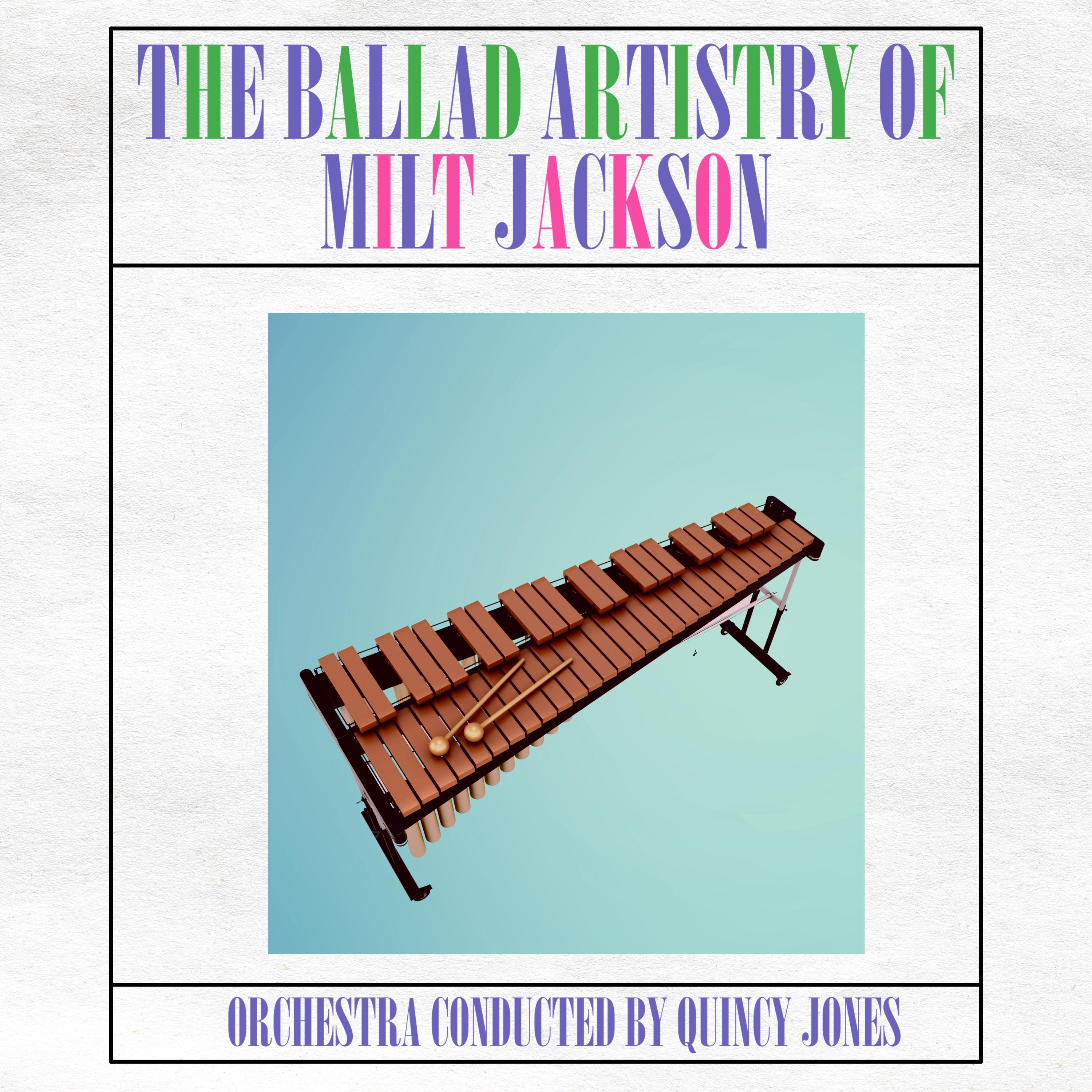 The Ballad Artistry of Milt Jackson