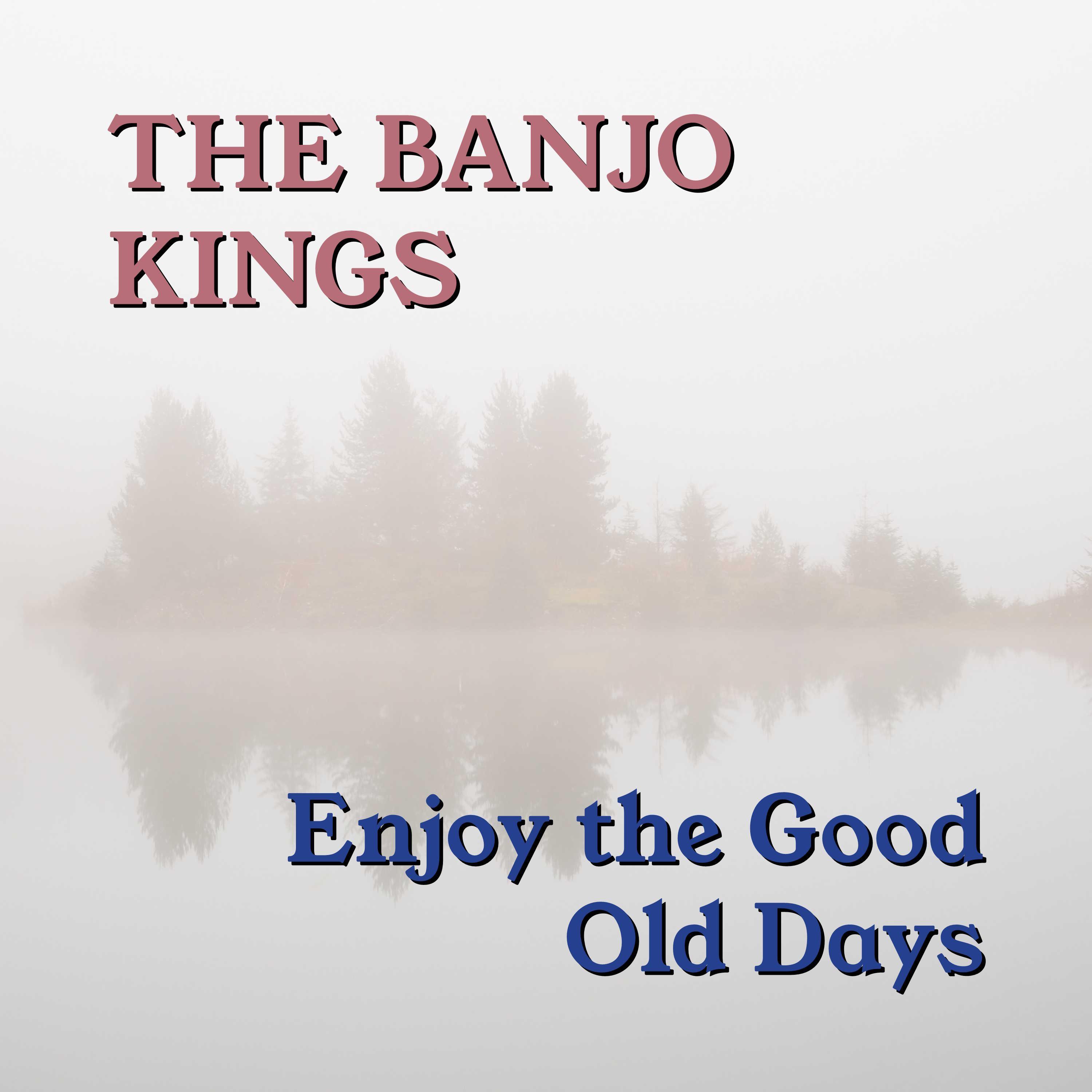 Enjoy The Good Old Days