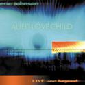Alien Love Child: Live and Beyond专辑