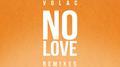 No Love (Remixes)专辑