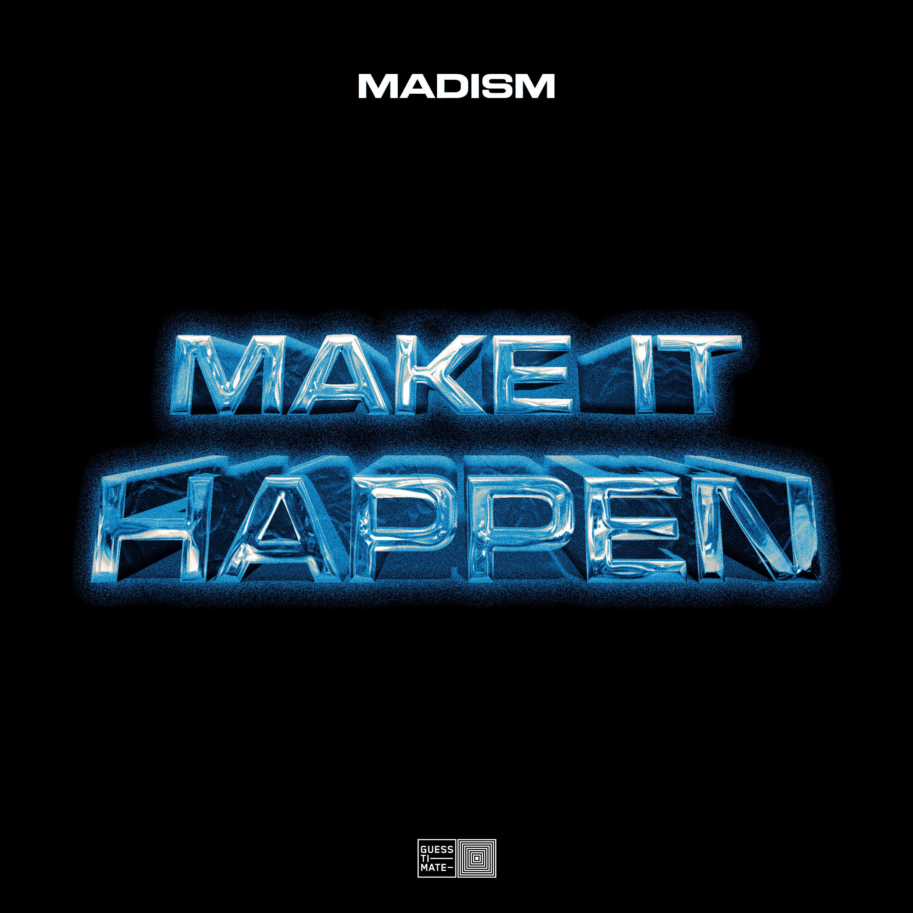 Madism - Make It Happen