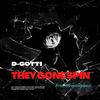 D-Gotti - THEY GONE SPIN