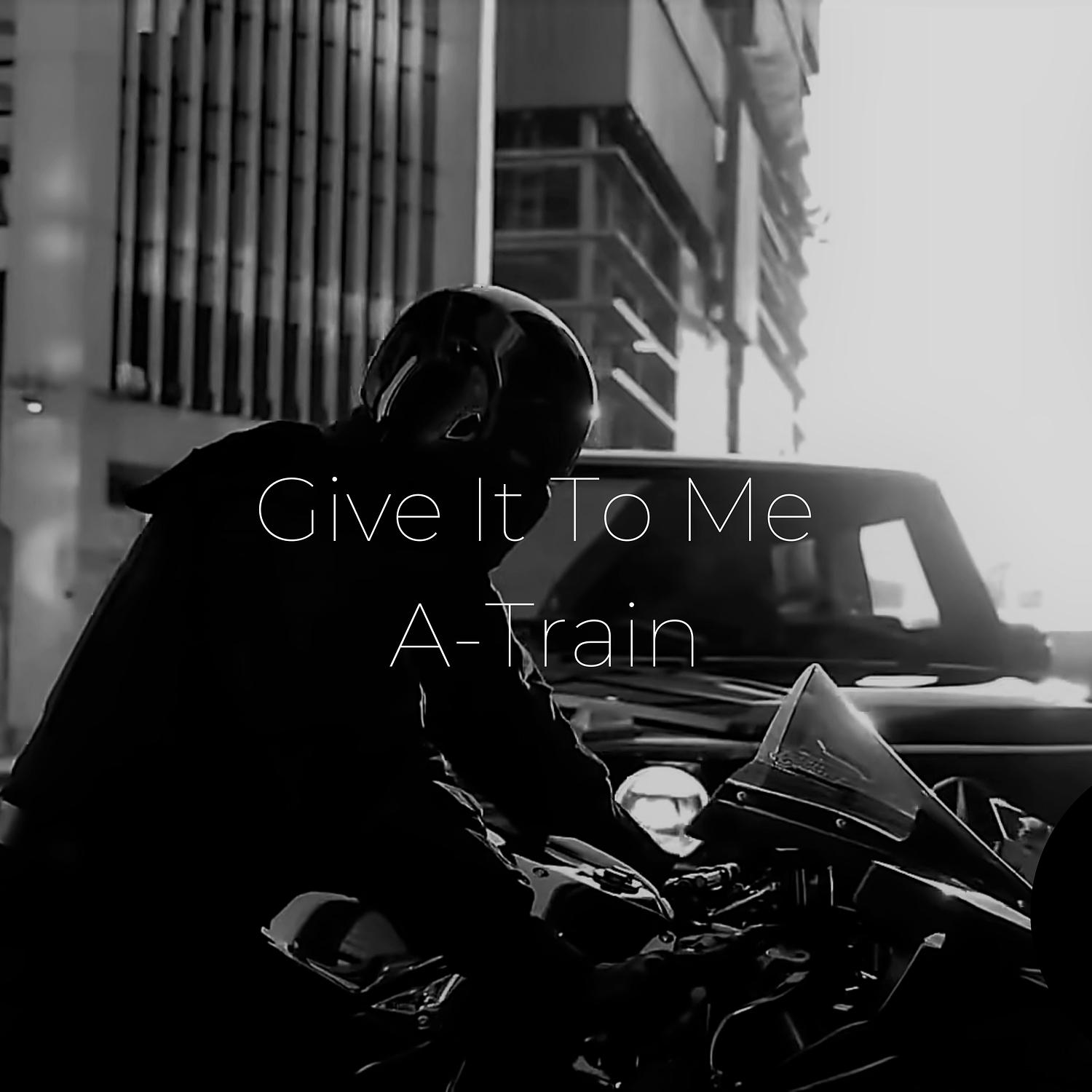 Give It to Me a-Train