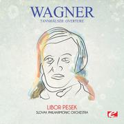 Wagner: Tannhäuser: Overture (Digitally Remastered)