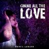 Prince Lamarr - Gimme All The Love