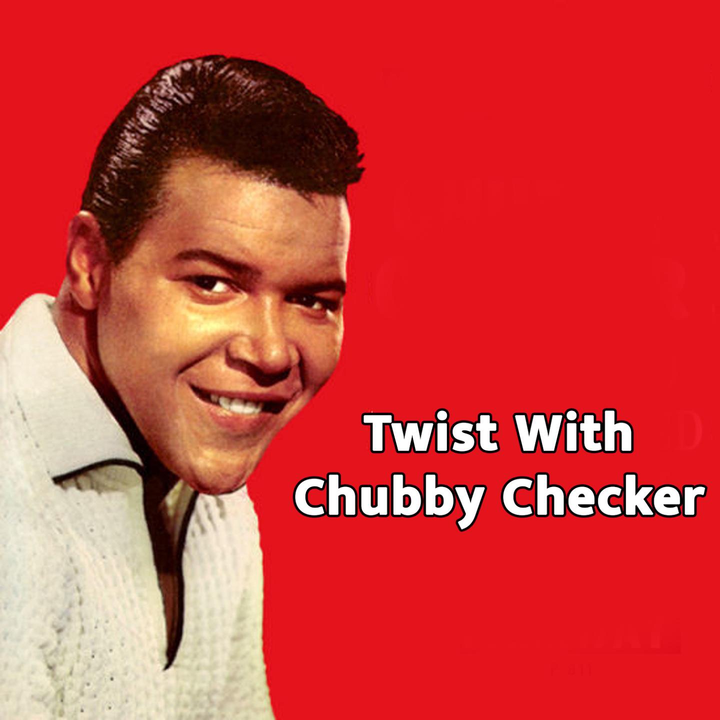 Twist With Chubby Checker