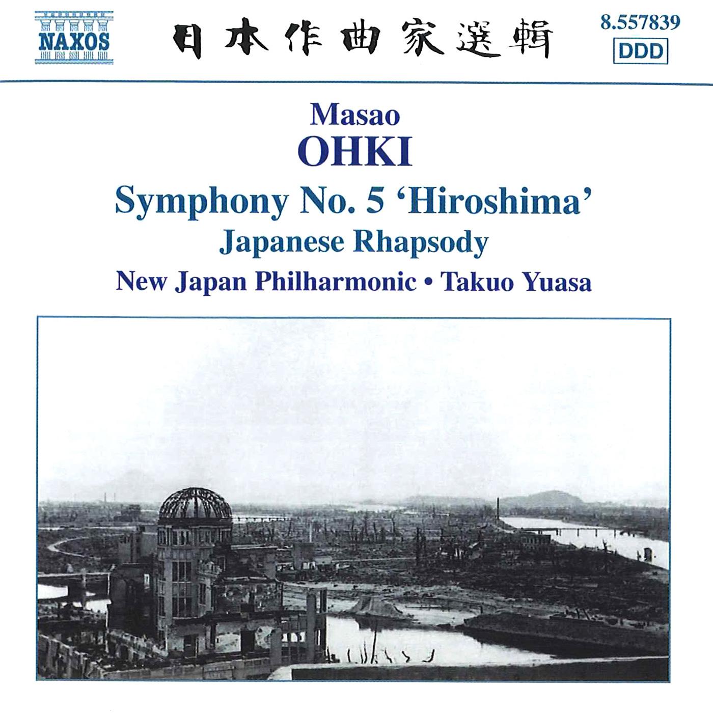 OHKI: Japanese Rhapsody / Symphony No. 5, 'Hiroshima'