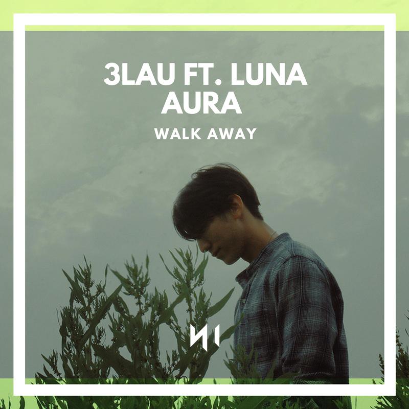 3LAU - Walk Away ft. Luna Aura专辑