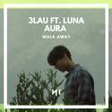 3LAU - Walk Away ft. Luna Aura