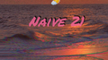 N A I V E ²¹专辑